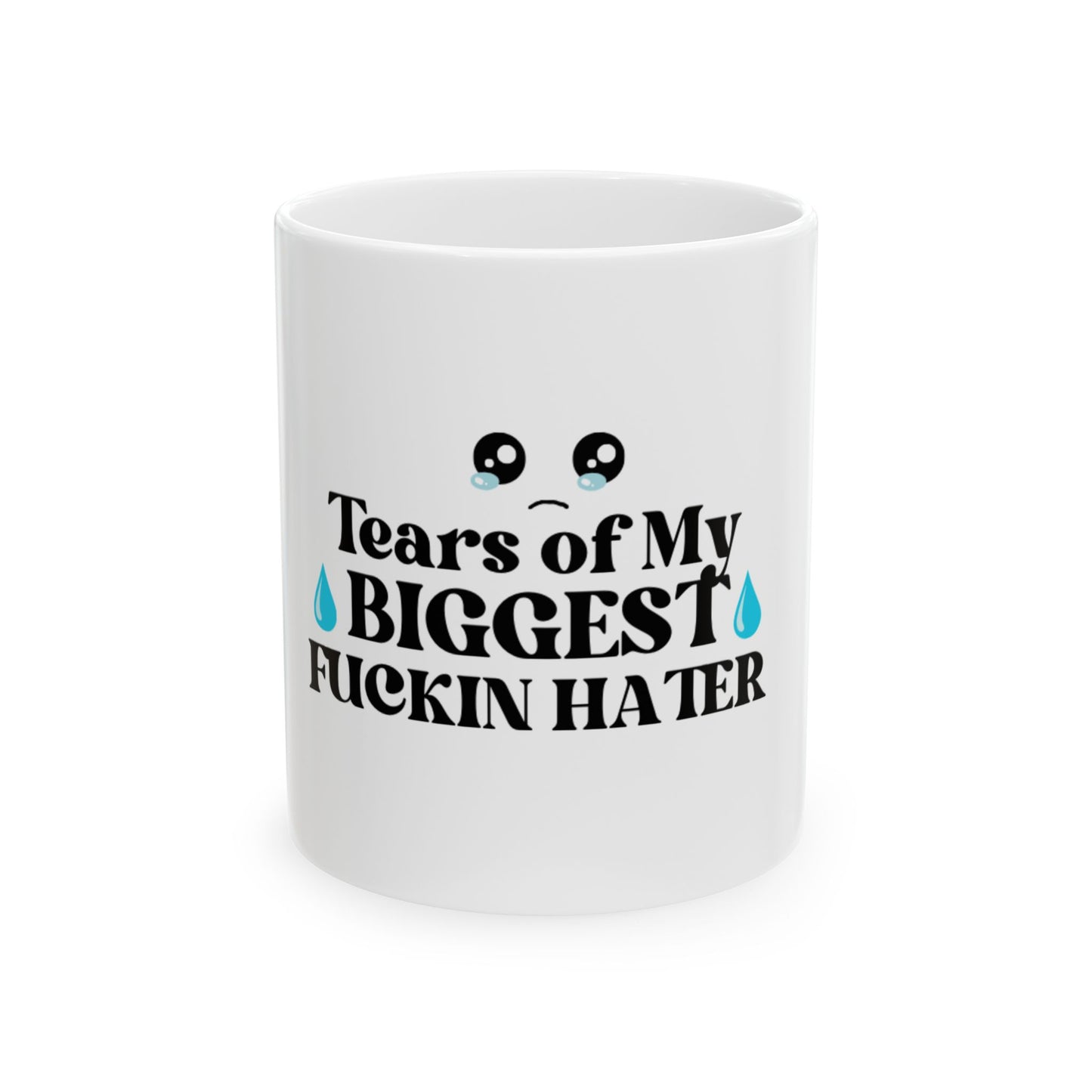 Tears of My Biggest Hater Mug