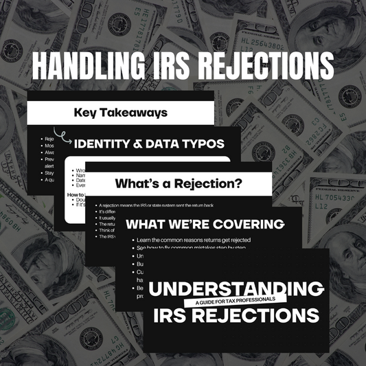 Handling IRS Rejections Training Slides