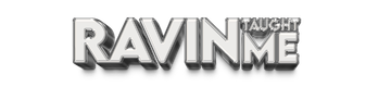 RavinTaughtMe